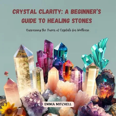 What Is a Crystal and How It Can Help You: A Beginner’s Guide to Healing Energy
